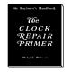 CLOCK REPAIR PRIMER