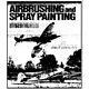 AIRBRUSH &amp;amp; SPRAY PAINTING MANUAL