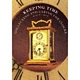 KEEPING TIME, COLLECTING &amp;amp; CARING