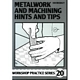 METALWORK AND MACHINING HINTS &amp;amp; TIPS
