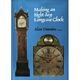 MAKING AN EIGHT DAY LONGCASE CLOCK